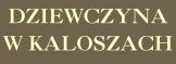 Dziewcyzna w Kaloszach - strona główna